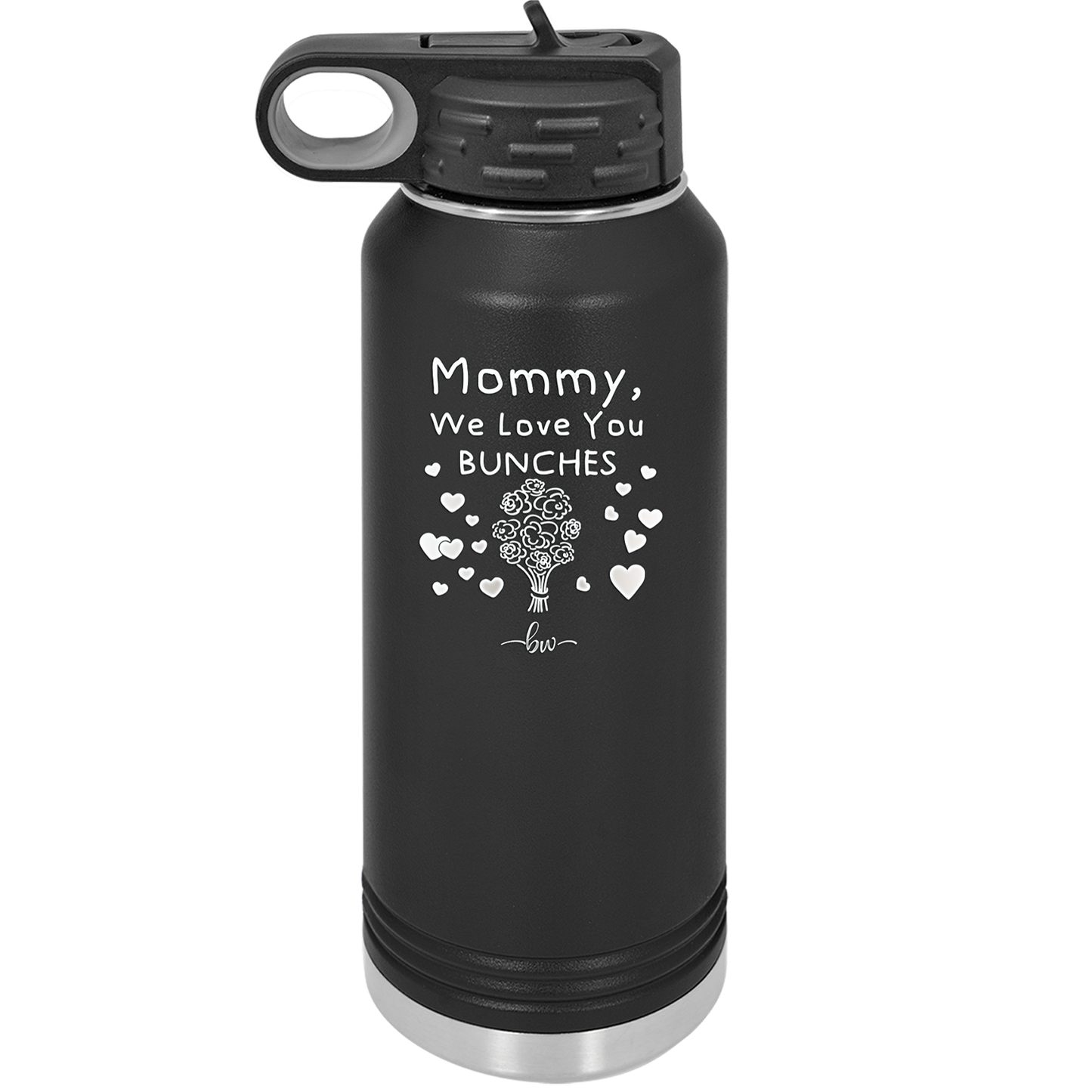 Mommy We Love You Bunches - Laser Engraved Stainless Steel Drinkware - 1168 -