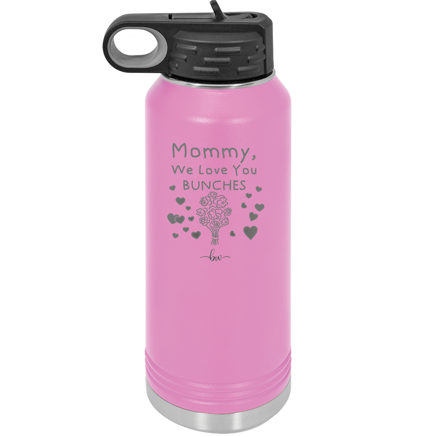 Mommy We Love You Bunches - Laser Engraved Stainless Steel Drinkware - 1168 -