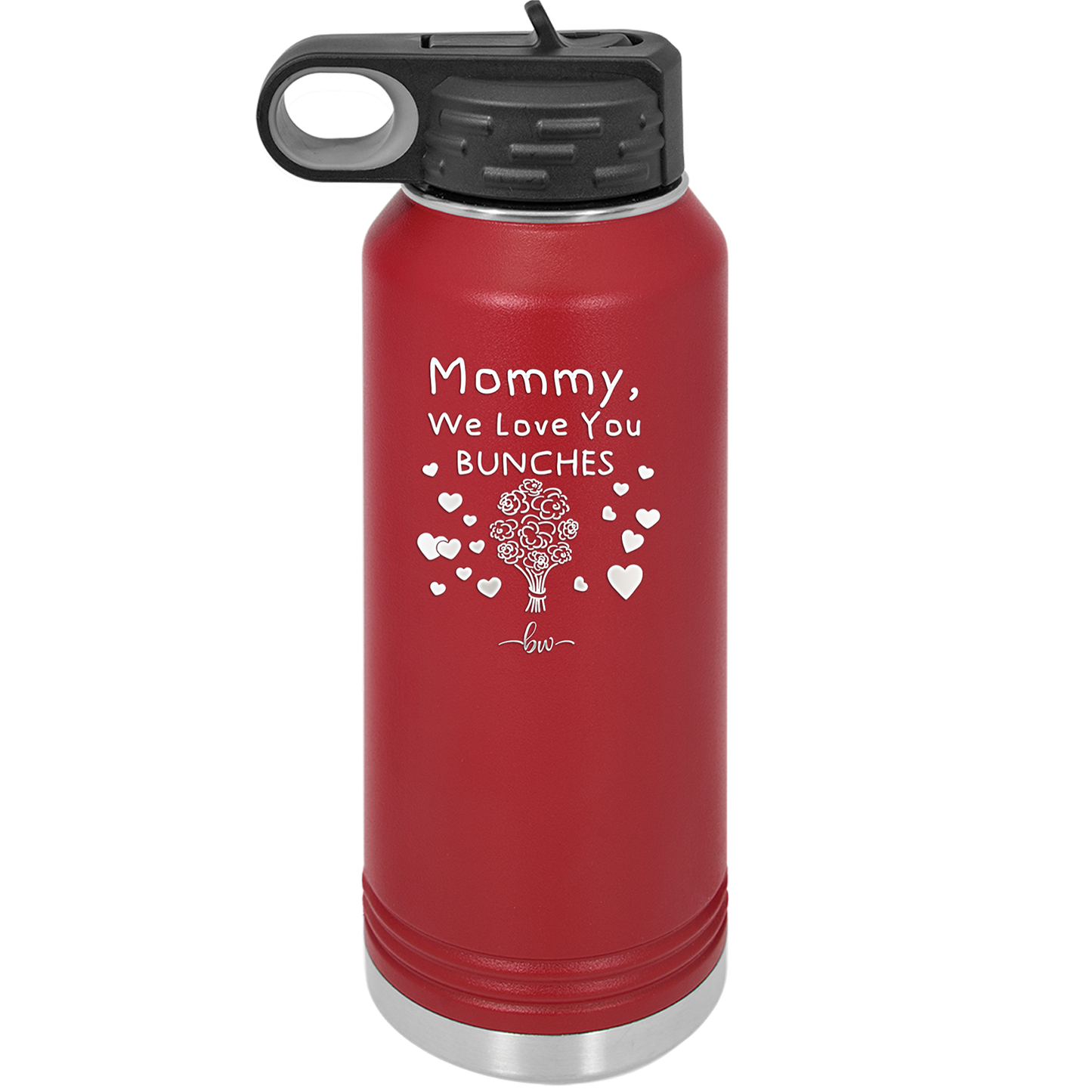 Mommy We Love You Bunches - Laser Engraved Stainless Steel Drinkware - 1168 -