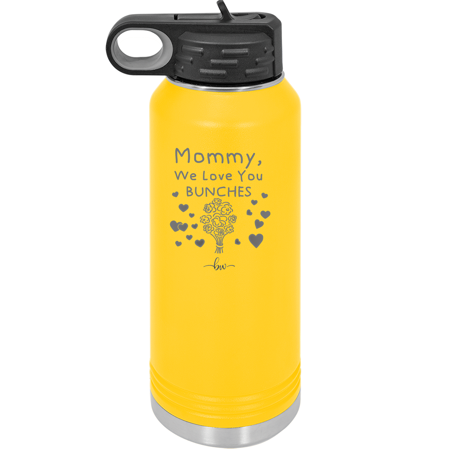 Mommy We Love You Bunches - Laser Engraved Stainless Steel Drinkware - 1168 -