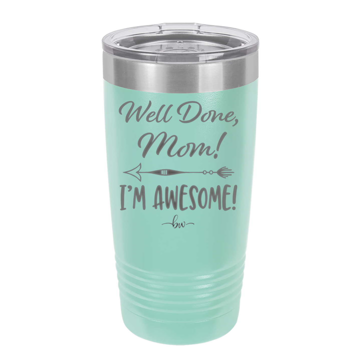 Well Done Mom, I'm Awesome - Laser Engraved Stainless Steel Drinkware - 1170 -