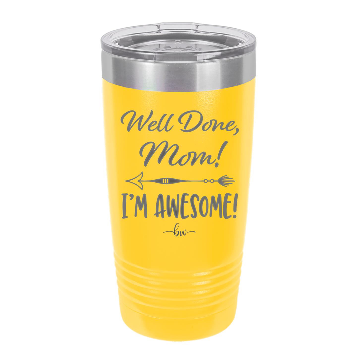 Well Done Mom, I'm Awesome - Laser Engraved Stainless Steel Drinkware - 1170 -