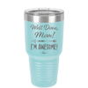 Well Done Mom, I'm Awesome - Laser Engraved Stainless Steel Drinkware - 1170 -