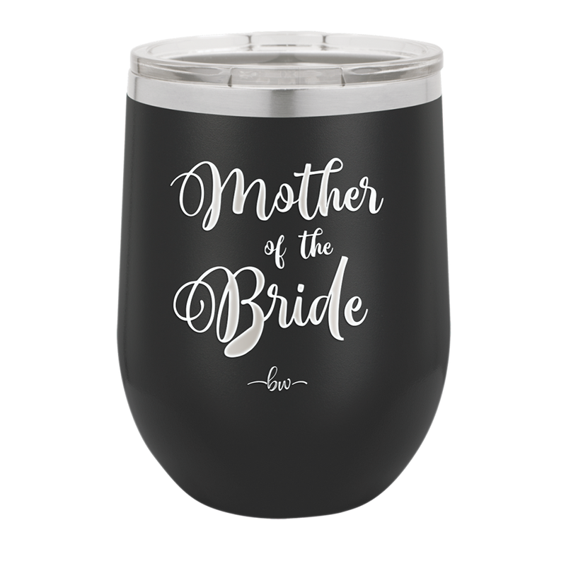 Mother of the Bride - Laser Engraved Stainless Steel Drinkware - 1171 -