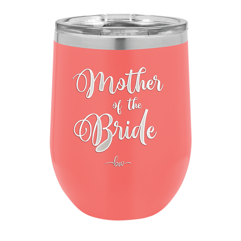 Mother of the Bride - Laser Engraved Stainless Steel Drinkware - 1171 -
