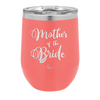 Mother of the Bride - Laser Engraved Stainless Steel Drinkware - 1171 -
