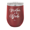 Mother of the Bride - Laser Engraved Stainless Steel Drinkware - 1171 -