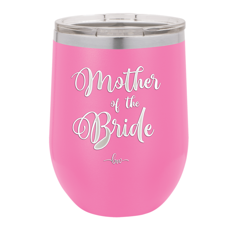 Mother of the Bride - Laser Engraved Stainless Steel Drinkware - 1171 -