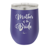 Mother of the Bride - Laser Engraved Stainless Steel Drinkware - 1171 -