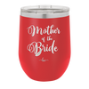 Mother of the Bride - Laser Engraved Stainless Steel Drinkware - 1171 -