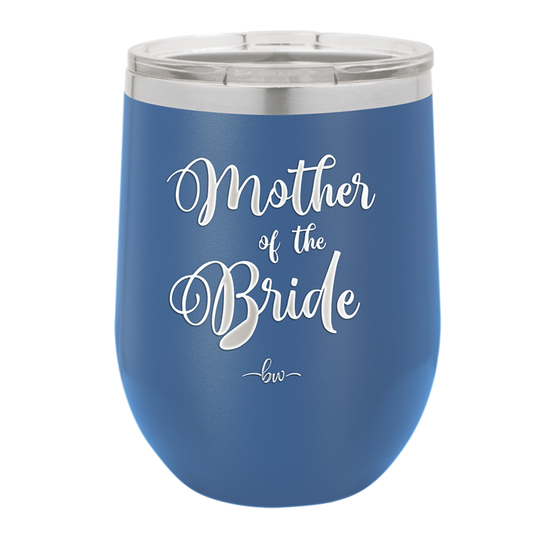 Mother of the Bride - Laser Engraved Stainless Steel Drinkware - 1171 -