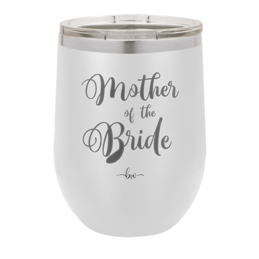 Mother of the Bride - Laser Engraved Stainless Steel Drinkware - 1171 -