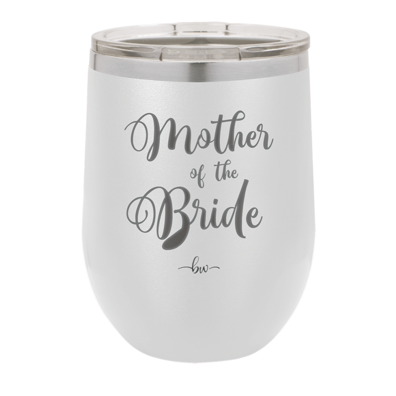 Mother of the Bride - Laser Engraved Stainless Steel Drinkware - 1171 -