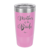 Mother of the Bride - Laser Engraved Stainless Steel Drinkware - 1171 -