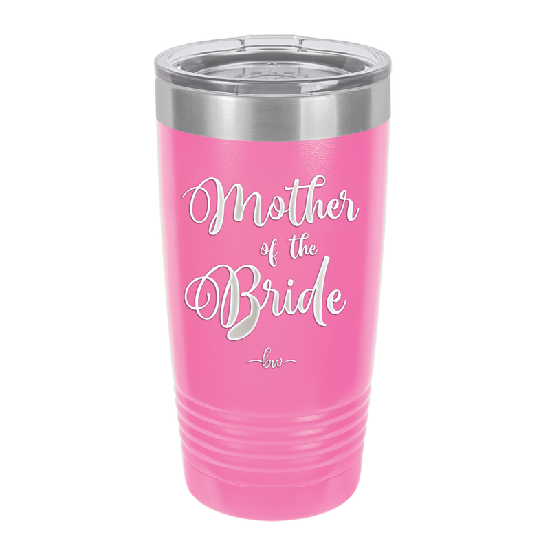 Mother of the Bride - Laser Engraved Stainless Steel Drinkware - 1171 -