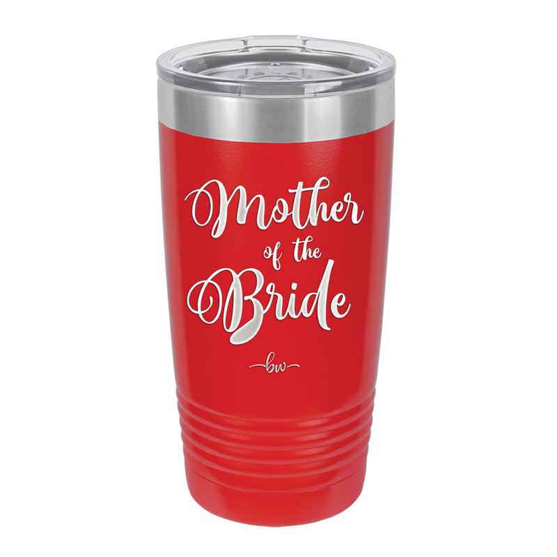 Mother of the Bride - Laser Engraved Stainless Steel Drinkware - 1171 -