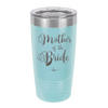 Mother of the Bride - Laser Engraved Stainless Steel Drinkware - 1171 -