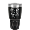 Mother of the Bride - Laser Engraved Stainless Steel Drinkware - 1171 -