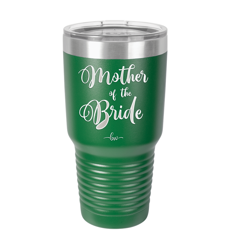 Mother of the Bride - Laser Engraved Stainless Steel Drinkware - 1171 -