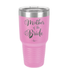Mother of the Bride - Laser Engraved Stainless Steel Drinkware - 1171 -