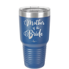 Mother of the Bride - Laser Engraved Stainless Steel Drinkware - 1171 -