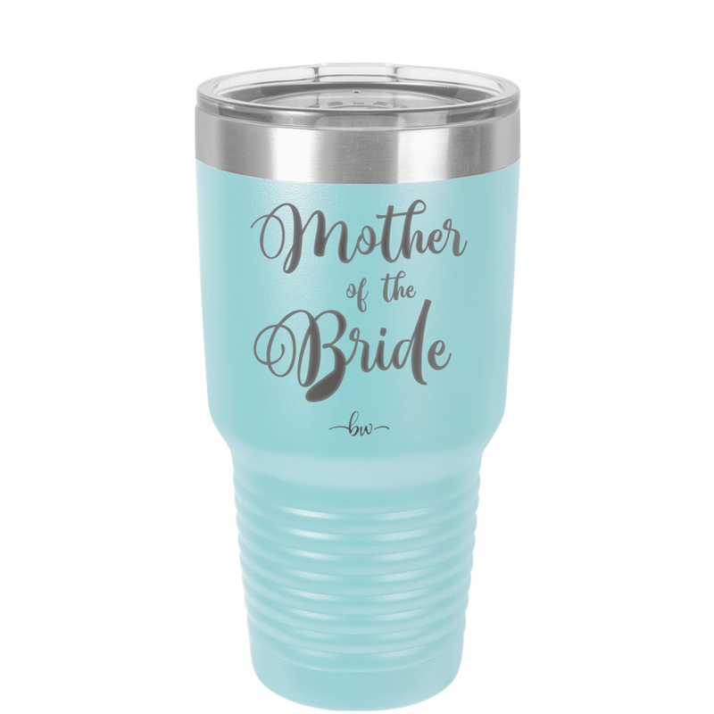 Mother of the Bride - Laser Engraved Stainless Steel Drinkware - 1171 -