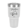 Mother of the Bride - Laser Engraved Stainless Steel Drinkware - 1171 -