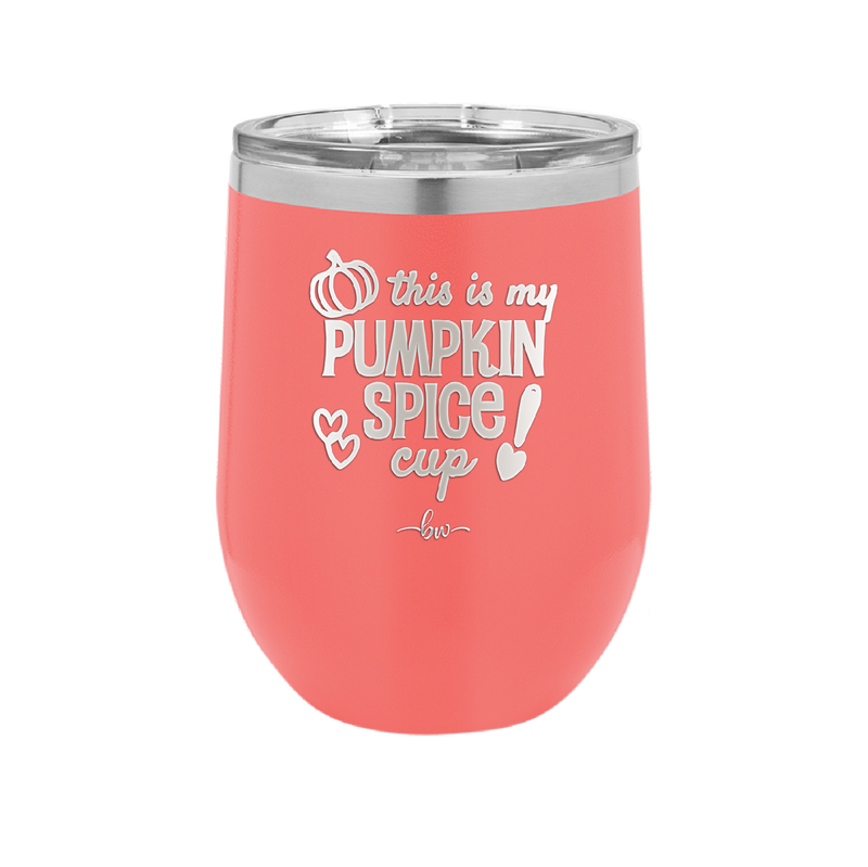 This is My Pumpkin Spice Cup - Laser Engraved Stainless Steel Drinkware - 1176 -