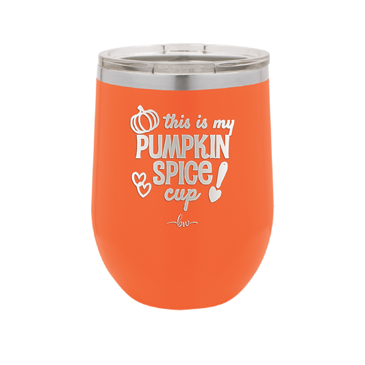 This is My Pumpkin Spice Cup - Laser Engraved Stainless Steel Drinkware - 1176 -