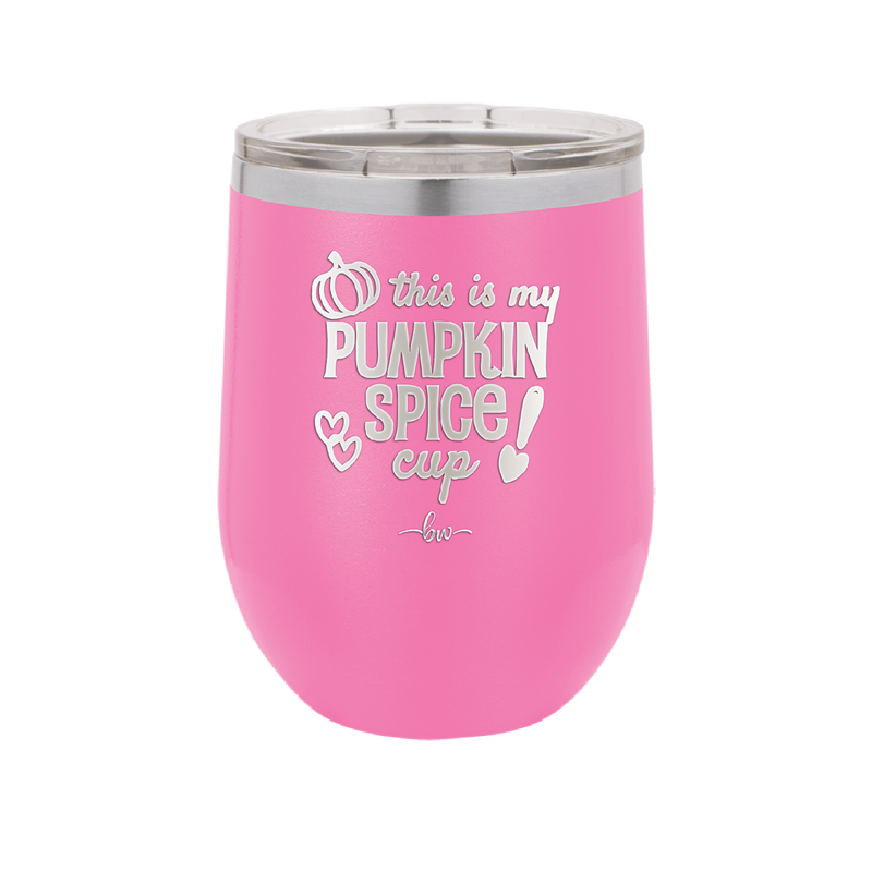 This is My Pumpkin Spice Cup - Laser Engraved Stainless Steel Drinkware - 1176 -
