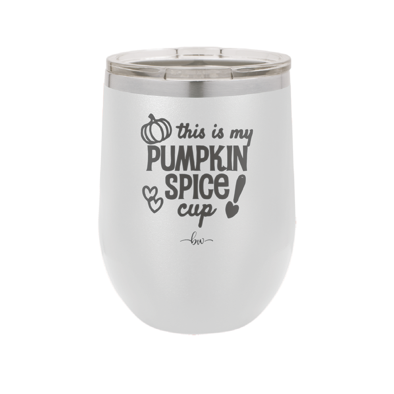 This is My Pumpkin Spice Cup - Laser Engraved Stainless Steel Drinkware - 1176 -