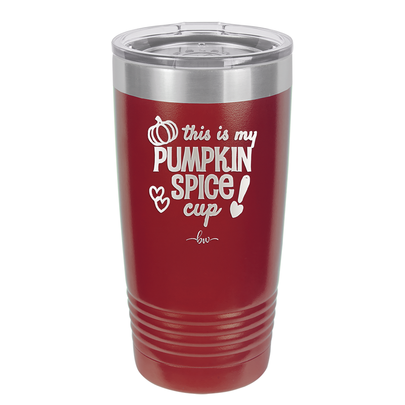 This is My Pumpkin Spice Cup - Laser Engraved Stainless Steel Drinkware - 1176 -