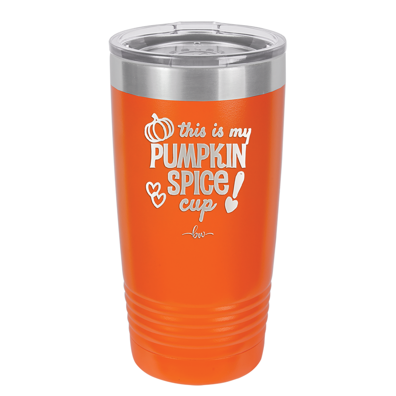This is My Pumpkin Spice Cup - Laser Engraved Stainless Steel Drinkware - 1176 -