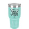 This is My Pumpkin Spice Cup - Laser Engraved Stainless Steel Drinkware - 1176 -