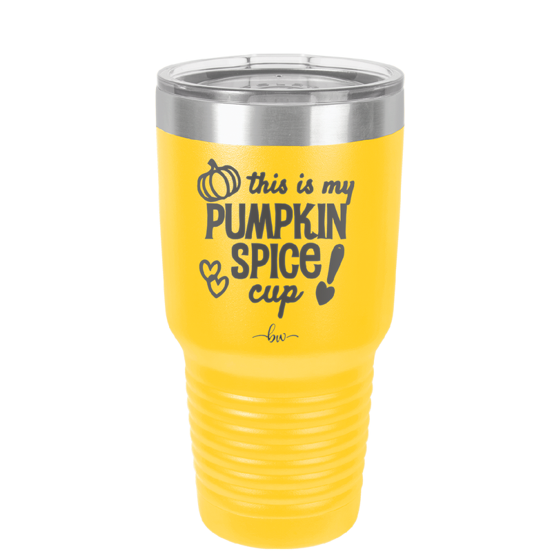 This is My Pumpkin Spice Cup - Laser Engraved Stainless Steel Drinkware - 1176 -