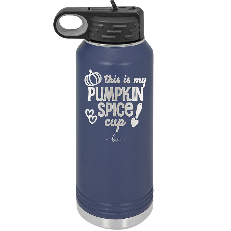 This is My Pumpkin Spice Cup - Laser Engraved Stainless Steel Drinkware - 1176 -