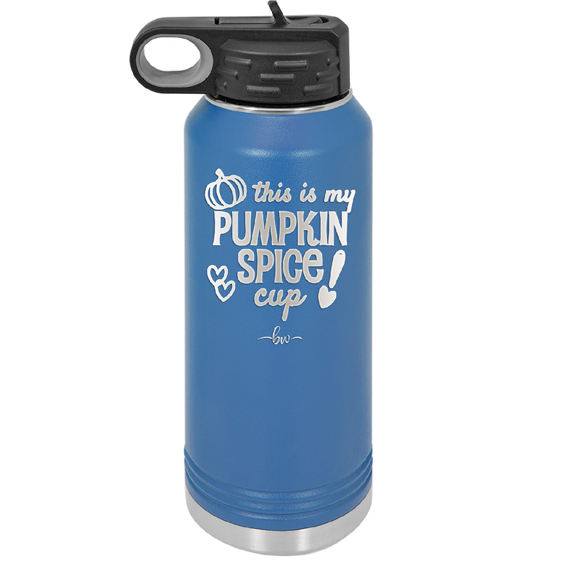 This is My Pumpkin Spice Cup - Laser Engraved Stainless Steel Drinkware - 1176 -