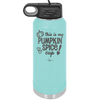 This is My Pumpkin Spice Cup - Laser Engraved Stainless Steel Drinkware - 1176 -