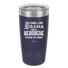 You Smell Like Drama and a Headache Please Go Away - Laser Engraved Stainless Steel Drinkware - 1177 -
