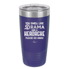 You Smell Like Drama and a Headache Please Go Away - Laser Engraved Stainless Steel Drinkware - 1177 -