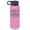 You Smell Like Drama and a Headache Please Go Away - Laser Engraved Stainless Steel Drinkware - 1177 -