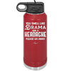 You Smell Like Drama and a Headache Please Go Away - Laser Engraved Stainless Steel Drinkware - 1177 -