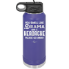You Smell Like Drama and a Headache Please Go Away - Laser Engraved Stainless Steel Drinkware - 1177 -