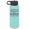 You Smell Like Drama and a Headache Please Go Away - Laser Engraved Stainless Steel Drinkware - 1177 -