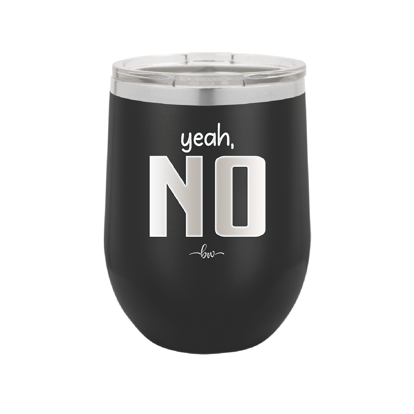 Yeah, No - Laser Engraved Stainless Steel Drinkware - 1180 -