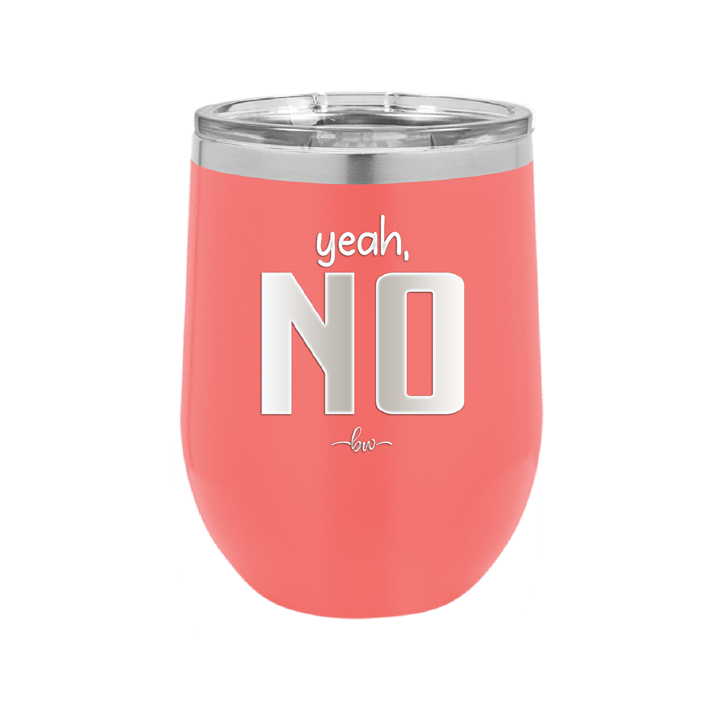 Yeah, No - Laser Engraved Stainless Steel Drinkware - 1180 -