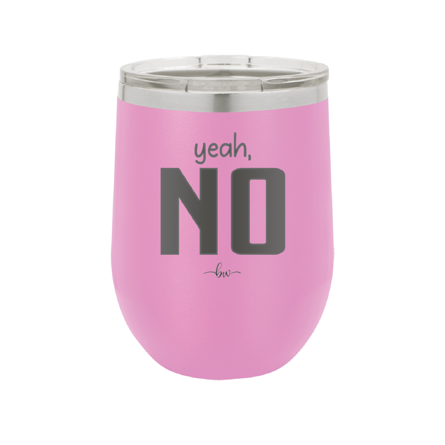 Yeah, No - Laser Engraved Stainless Steel Drinkware - 1180 -