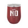 Yeah, No - Laser Engraved Stainless Steel Drinkware - 1180 -
