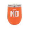 Yeah, No - Laser Engraved Stainless Steel Drinkware - 1180 -