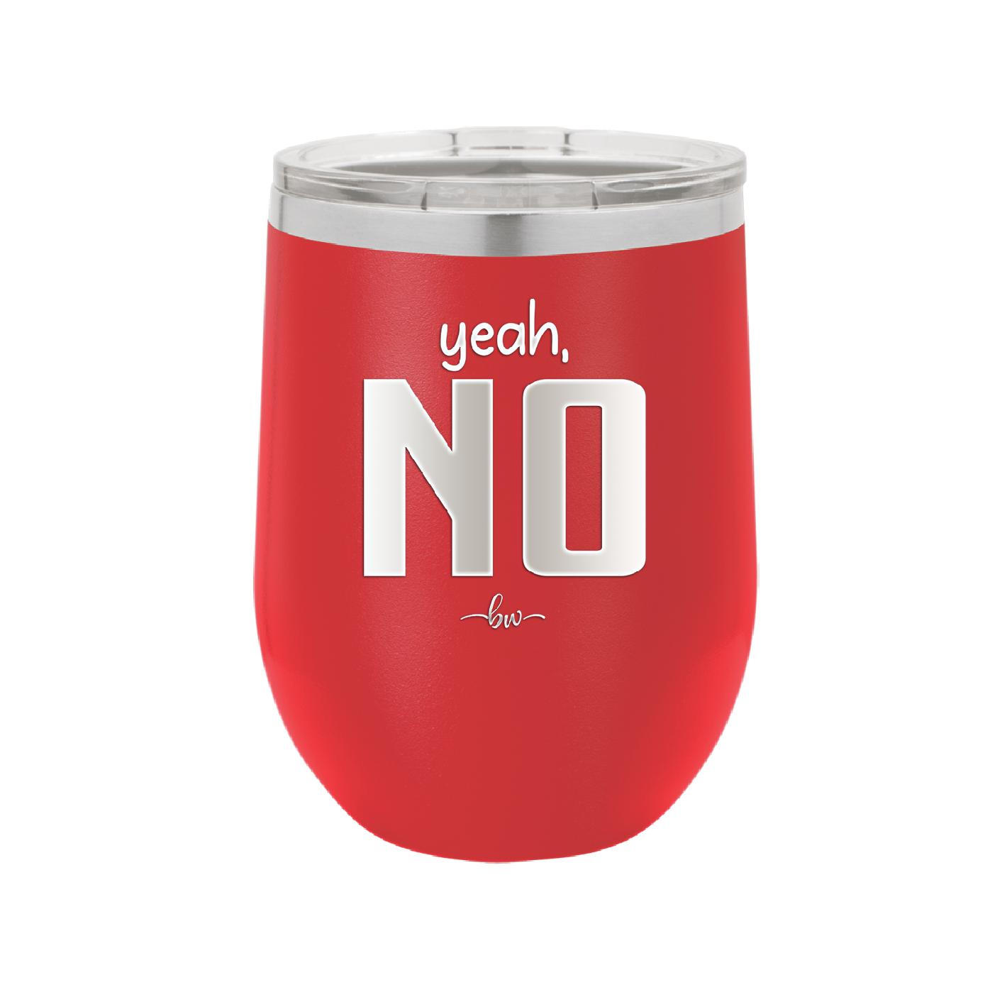 Yeah, No - Laser Engraved Stainless Steel Drinkware - 1180 -